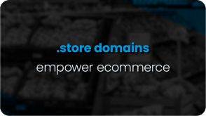 How a .STORE Domain can empower your eCommerce Business